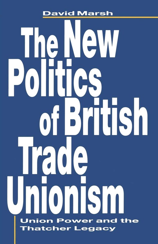 The New Politics of British Trade Unions
