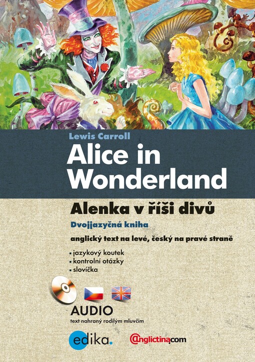 Alice in Wonderland = Alenka v říši divů : [zjednodušená verze], Vyd. 1.