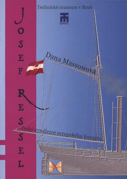 Josef Ressel : český vynálezce evropského formátu