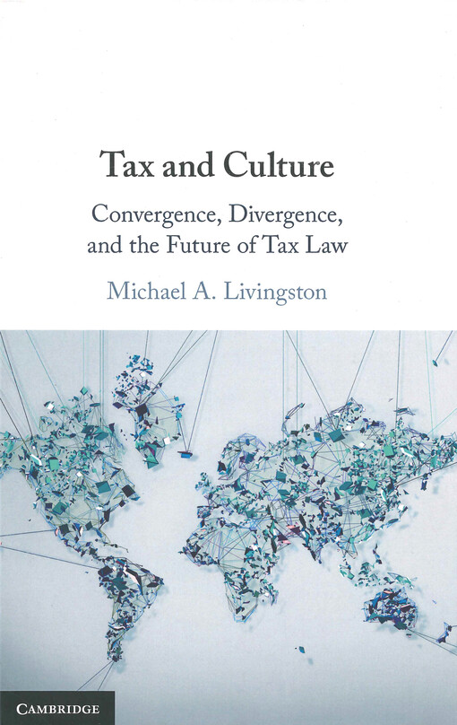 Tax and culture : convergence, divergence, and the future of tax law