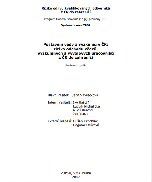 Postavení vědy a výzkumu v ČR; riziko odchodu vědců, výzkumných a vývojových pracovníků z ČR do zahraničí : souhrnná studie