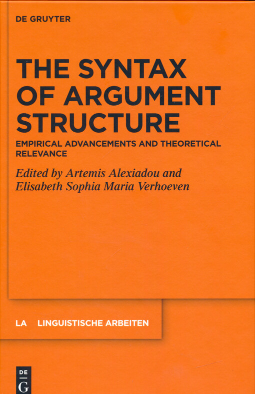 The syntax of argument structure : empirical advancements and theoretical relevance