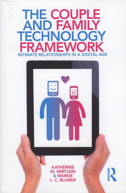 The couple and family technology framework : intimate relationships in a digital age