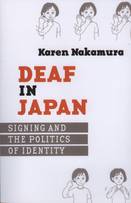 Deaf in Japan : signing and the politics of identity