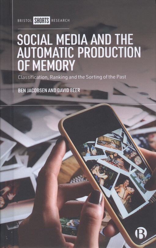 Social media and the automatic production of memory : classification, ranking and the sorting of the past