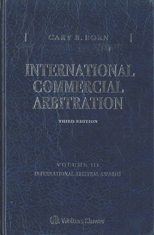 International commercial arbitration. Volume III, International arbitral awards