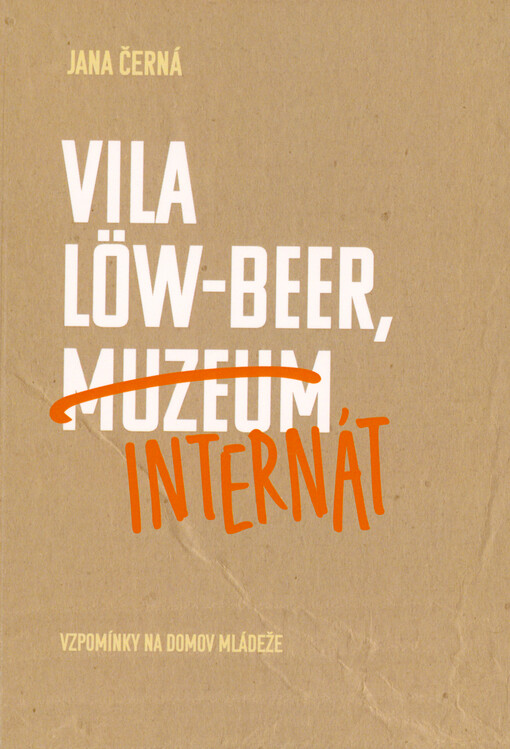 Vila Löw-Beer, internát : vzpomínky na domov mládeže