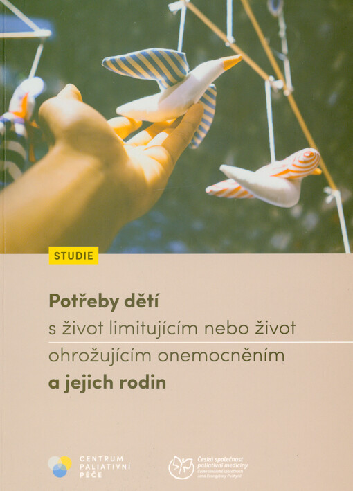 Potřeby dětí s život limitujícím nebo život ohrožujícím onemocněním a jejich rodin