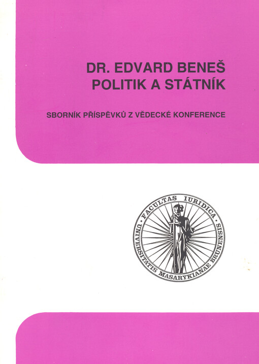 Dr. Edvard Beneš - politik a státník: (sborník příspěvků z věd. konf.)