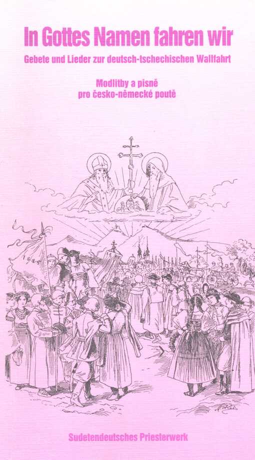In Gottes Namen fahren wir : modlitby a písně pro česko-německé poutě