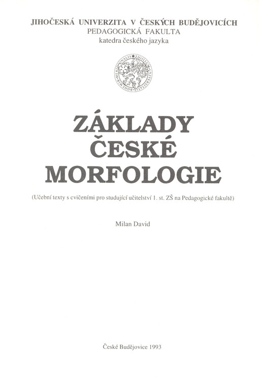 Základy české morfologie : učební texty s cvičeními pro studující učitelství 1. st. ZŠ na pedagogické fakultě