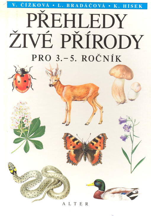Přehledy živé přírody : rostliny a živočichové : pro 3. až 5. ročník základních a obecných škol, Vyd. 1.