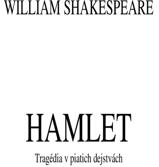Hamlet : tragédia v piaticch dejstvách