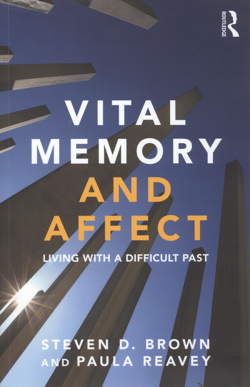 Vital memory and affect : living with a difficult past