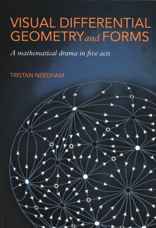 Visual differential geometry and forms : a mathematical drama in five acts