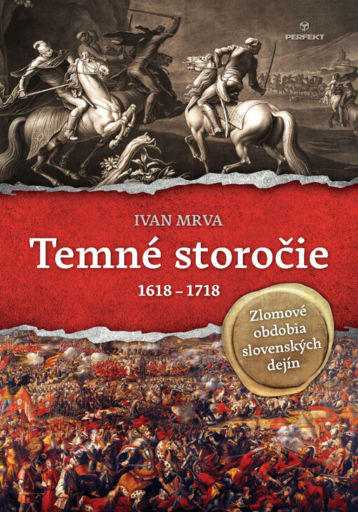 Temné storočie : zlomové obdobia slovenských dejín : 1618-1718