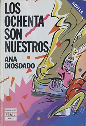 Los ochenta son nuestros (Coleccion teatral de autores espanoles) (Spanish Edition)