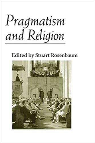 Pragmatism and Religion: CLASSICAL SOURCES AND ORIGINAL ESSAYS