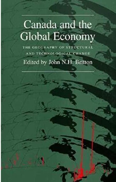 Canada and the Global Economy: The Geography of Structural and Technological Change (Canadian Association of Geographers Series in Canadian Geography)