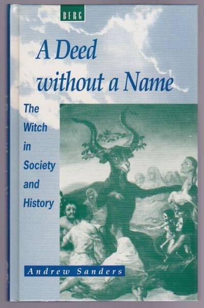 A Deed without a Name: The Witch in Society and History