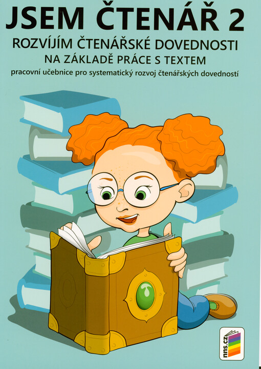 Jsem čtenář 2 : rozvíjím čtenářské dovednosti na základě práce s textem : pracovní učebnice pro systematický rozvoj čtenářských dovedností