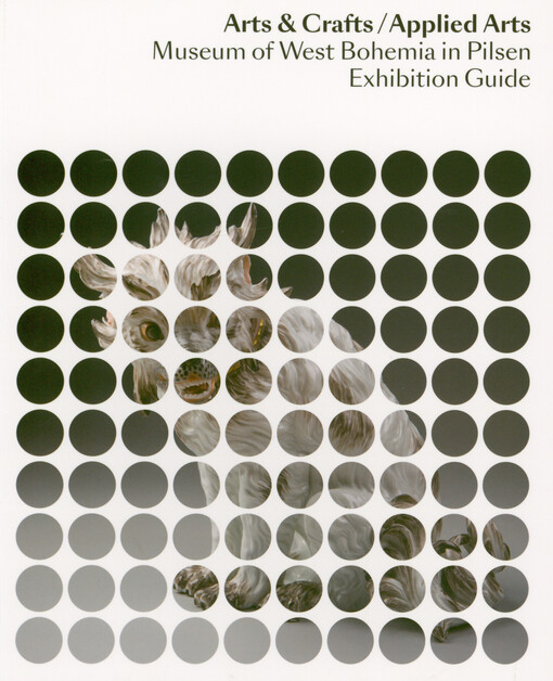 Arts & Crafts - Applied Arts : Museum of West Bohemia in Pilsen : exhibition guide