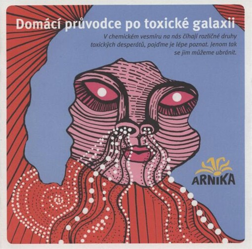 Domácí průvodce po toxické galaxii