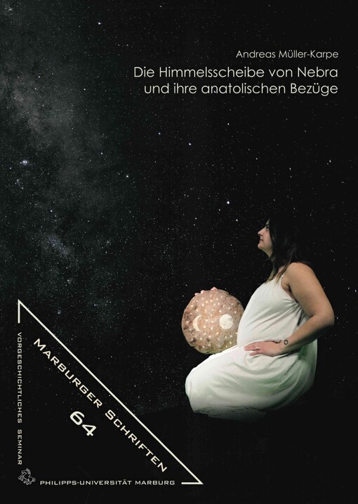 Die Himmelsscheibe von Nebra und ihre anatolischen Bezüge