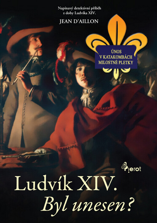 Ludvík XIV: byl unesen? : krimistory z doby Krále Slunce