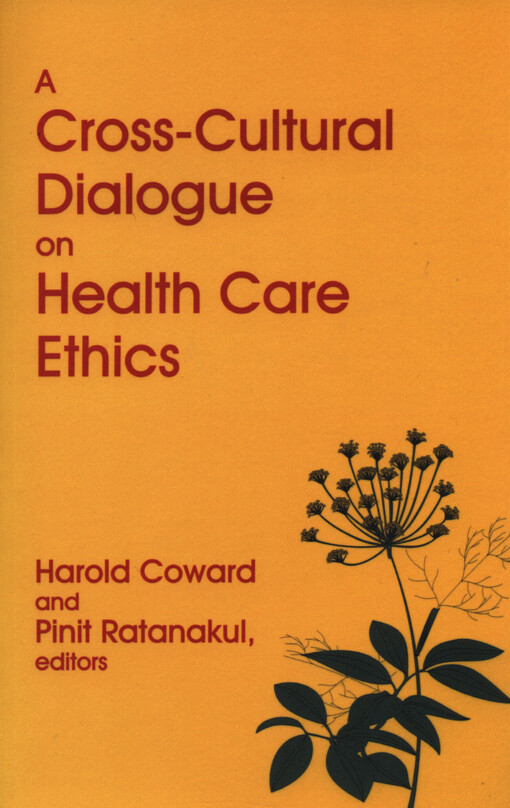 A cross-cultural dialogue on health care ethics
