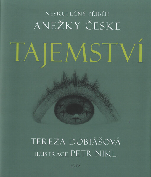 Tajemství : neskutečný příběh Svaté Anežky České
