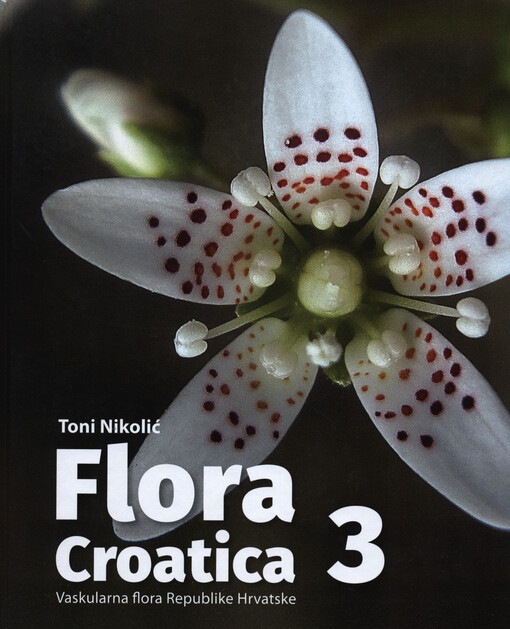 Flora Croatica : vaskularna flora Republike Hrvatske. Volumen 3, Ključevi za determinaciju s pratećim podatcima: Magnoliidae-porodice FAG-ZYG