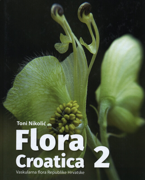 Flora Croatica : vaskularna flora Republike Hrvatske. Volumen 2, Ključevi za determinaciju s pratećim podatcima: Equisetidae, Lycopodiidae, Ophyoglossidae, Polypodidae, Cycadidae, Ginkgooidae, Gnetidae, Pinidae, Magnoliidae-porodice A-FAB