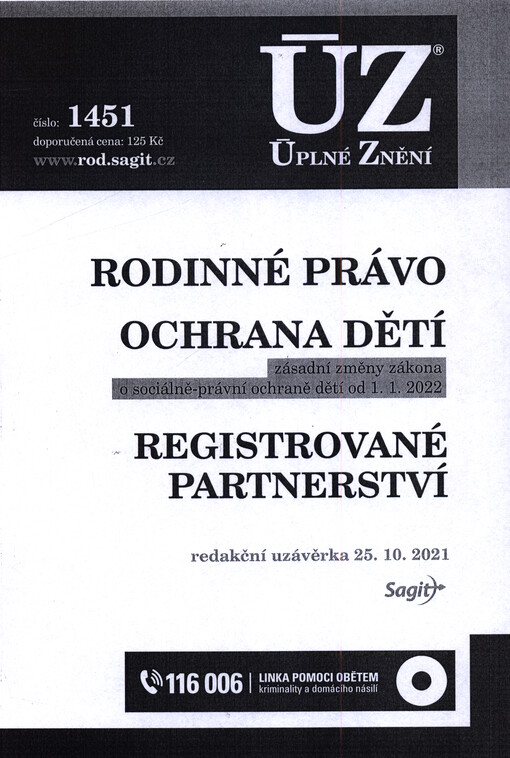 Rodinné právo ; Ochrana dětí : zásadní změny o socíálně-právní ochrané děti od 1. 1. 2022  ; Registrované partnerství : redakční uzávěrka 25. 10. 2021