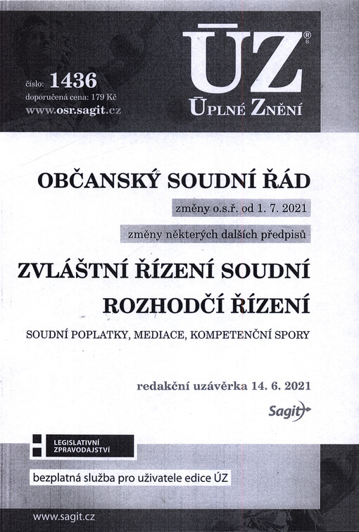 Občanský soudní řád : změny o.s.ř. od 1. 7. 2021 : změny některých dalších předpisů ; Zvláštní řízení soudní ; Rozhodčí řízení : soudní poplatky, mediace, kompetenční spory : redakčni uzávěrka 14. 6. 2021