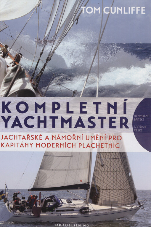 Kompletní yachtmaster : jachtařské a námořní umění pro kapitány moderních plachetnic