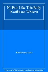 No Pain Like This Body (Caribbean Writers Series)