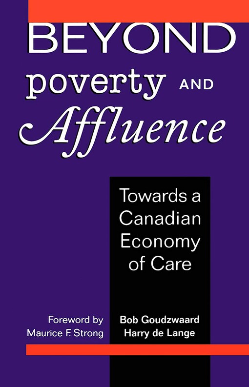 Beyond Poverty and Affluence: Towards a Canadian Economy of Care