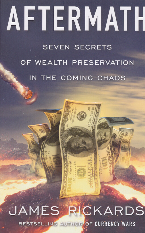 Aftermath : seven secrets of wealth preservation in the coming chaos