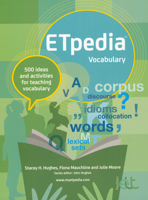 ETpedia vocabulary : 500 ideas and activities for teaching vocabulary