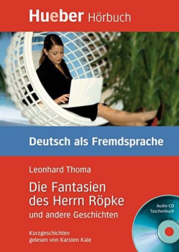 Die Fantasien des Herrn Röpke und andere Geschichten : [Audio CD, Taschenbuch]. Kurzgeschichten 5