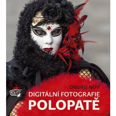 Digitální fotografie polopatě, 2. vyd.