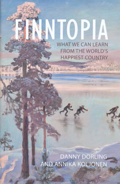 Finntopia : what we can learn from the world's happiest country