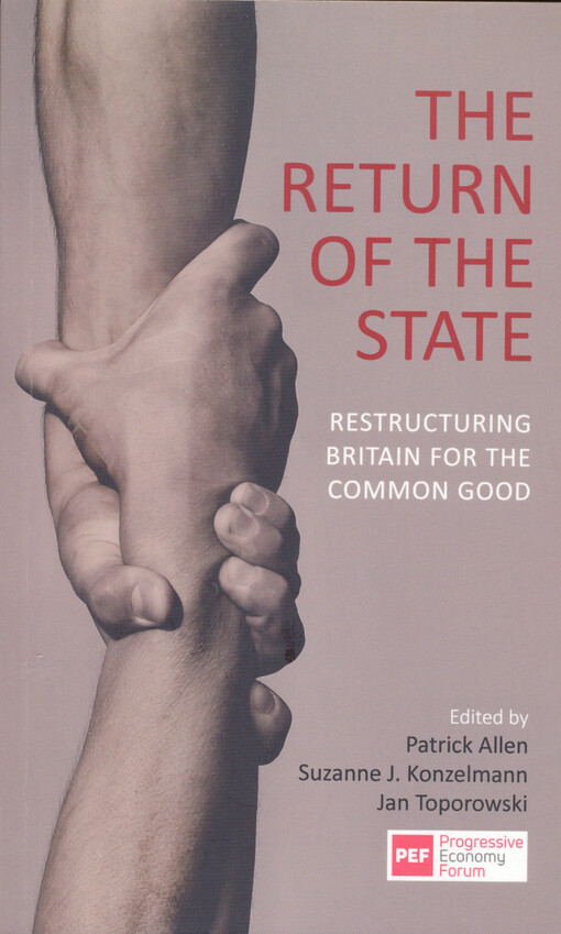 The return of the state : restructuring Britain for the common good