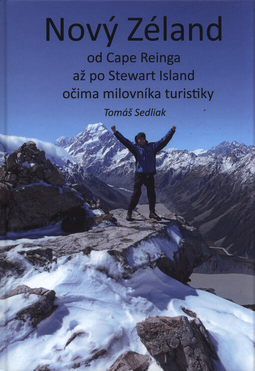 Nový Zéland : od Cape Reinga až po Stewart Island očima milovníka turistiky