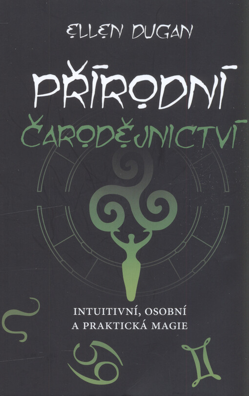 Přírodní čarodějnictví : intuitivní, osobní a praktická magie