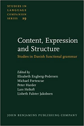 Content, Expression and Structure: Studies in Danish Functional Grammar (Studies in Language Companion Series)