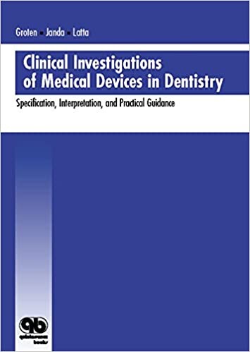 Clinical Investigation Of Medical Devices In Dentistry: Specification, Interpretation And Practical Guidance