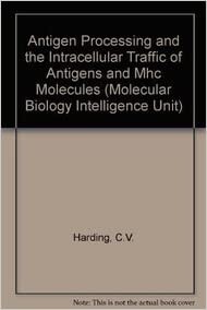 MHC Molecules and Antigen Processing (Molecular Biology Intelligence Unit)