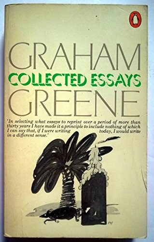The Collected Essays of Graham Greene